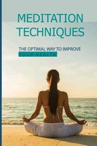 Meditation Techniques: The Optimal Way To Improve Your Health