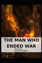 The Man Who Ended War Illustrated