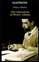 The Education of Henry Adams (ILLUSTRATED)