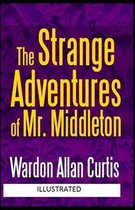 The Strange Adventures of Mr. Middleton Illustrated