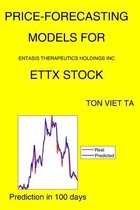 Price-Forecasting Models for Entasis Therapeutics Holdings Inc ETTX Stock