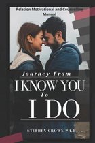 Journey from I Know You to I Do