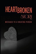 Heartbroken Story: Messages To A Cheating Person