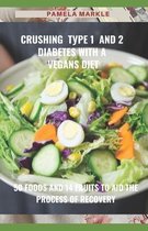 Crushing Type 1 and 2 Diabetes WІth a Vegans Diet