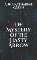 The Mystery of the Hasty Arrow