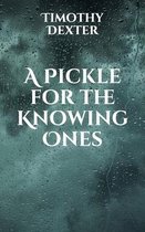 A Pickle for the Knowing Ones