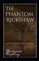 The Phantom Rickshaw and Other Ghost Stories Annotated