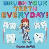 Brush Your Teeth Everyday!