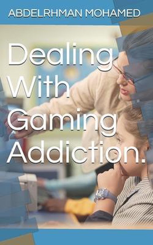 Dealing With Gaming Addiction. - cover