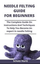 Needle Felting Guide For Beginners