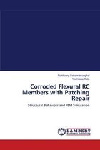 Corroded Flexural RC Members with Patching Repair