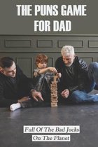 The Puns Game For Dad-full Of The Bad Jocks On The Planet