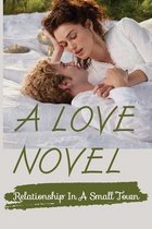 A Love Novel: Relationship In A Small Town