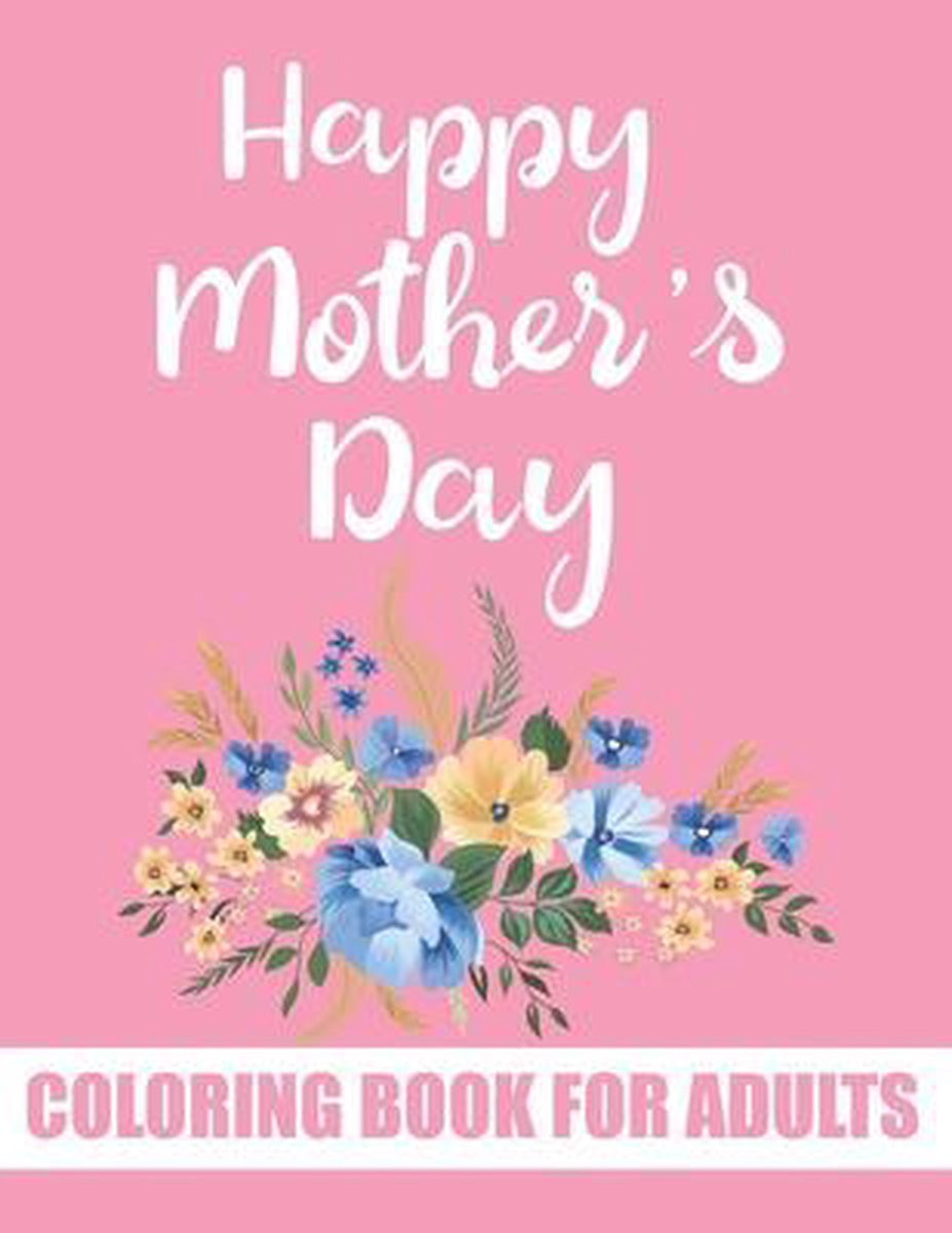 Happy Mother's Day Coloring Book For Adults van Tj Publisher