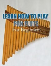 Learn How to Play Pan Flute