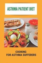 Asthma Patient Diet: Cooking For Asthma Sufferers