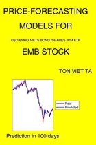 Price-Forecasting Models for USD Emrg Mkts Bond Ishares JPM ETF EMB Stock