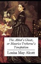 The Abbot's Ghost, or Maurice Treherne's Temptation Illustrated