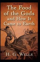 The Food of the Gods and How It Came to Earth Illustrated