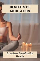 Benefits Of Meditation: Exercises Benefits For Health