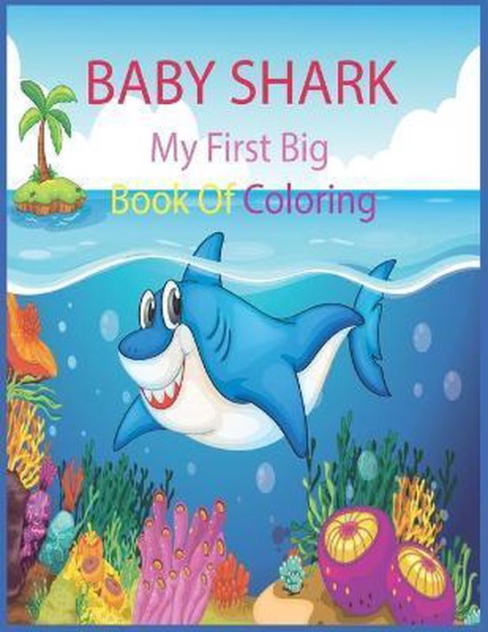 Baby Shark, My First Big Book Of Coloring, Mike Design 9798683215019