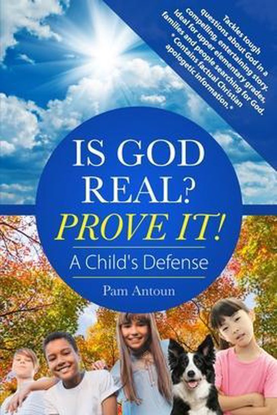 Is God Real? Prove It! A Child's Defense - cover