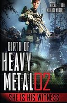 Birth of Heavy Metal- She Is His Witness