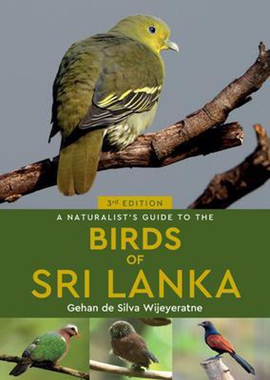 A Naturalists Guide To The Birds Of Sri Lanka 3rd Edition Gehan De Silva 