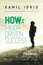 How: Mind Driven Success: Promise