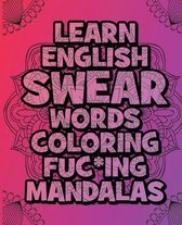 Learn English SWEAR Words Coloring Fuc*ing Mandalas: Relax