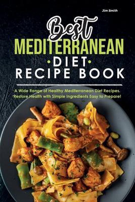 Best Mediterranean Diet Recipe Book, Jim Smith 9781801837361 Boeken
