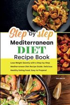 Step by Step Mediterranean Diet Recipe Book