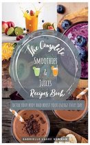 The Complete Smoothies & Juices Recipes Book