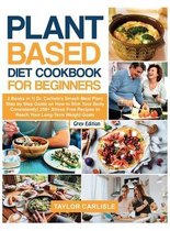 Plant Based Diet Cookbook for Beginners