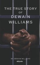 The true story of Dewain Williams