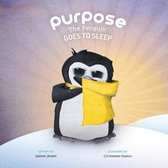Purpose the Penguin Goes to Sleep
