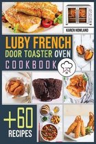 Luby French Door Toaster Oven Cookbook