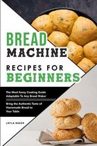 Bread Machine Recipes For Beginners