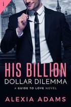 Guide to Love 2 - His Billion-Dollar Dilemma