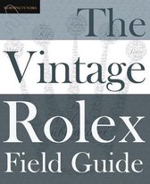 Field Guides-The Vintage Rolex Field Guide