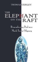 The Elephant on the Raft: Remembering Dad on a Mark Twain Odyssey