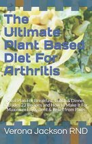 The Ultimate Plant Based Diet For Arthritis