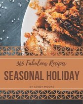 365 Fabulous Seasonal Holiday Recipes