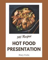 345 Hot Food Presentation Recipes