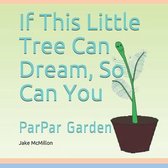 If This Little Tree Can Dream, So Can You