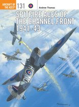 Aircraft of the Aces 131 - Spitfire Aces of the Channel Front 1941-43