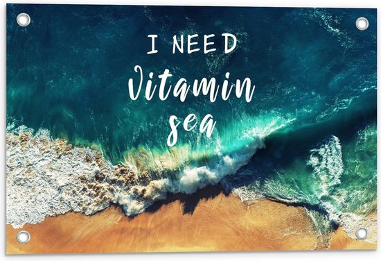 Tuinposter - '' I Need Vitamin Sea'' - Foto op Tuinposter (wanddecoratie voor buiten en binnen)