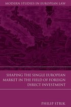 Shaping the Single European Market in the Field of Foreign Direct Investment,
