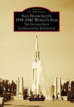 Images of America - San Francisco's 1939-1940 World's Fair