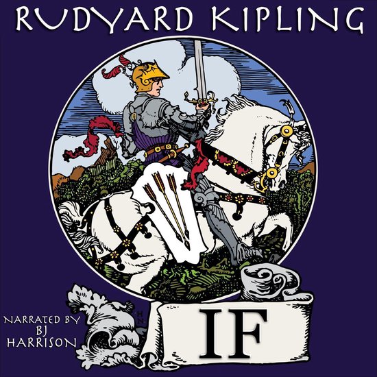 Chevalier doré en armure sur un cheval blanc avec épée et flèches. Texte : Rudyard Kipling, IF, Narrated by BJ Harrison.